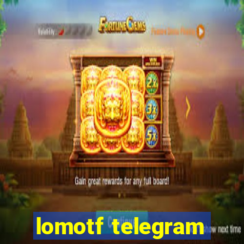 lomotf telegram